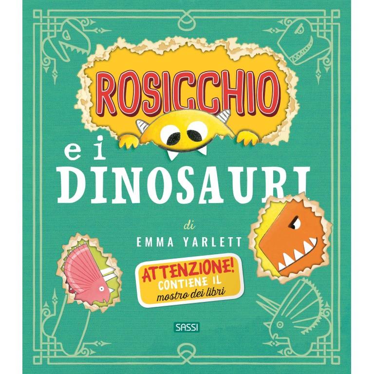SASSI EDITORE PICTURE BOOKS - ROSICCHIO E I DINOSAURI