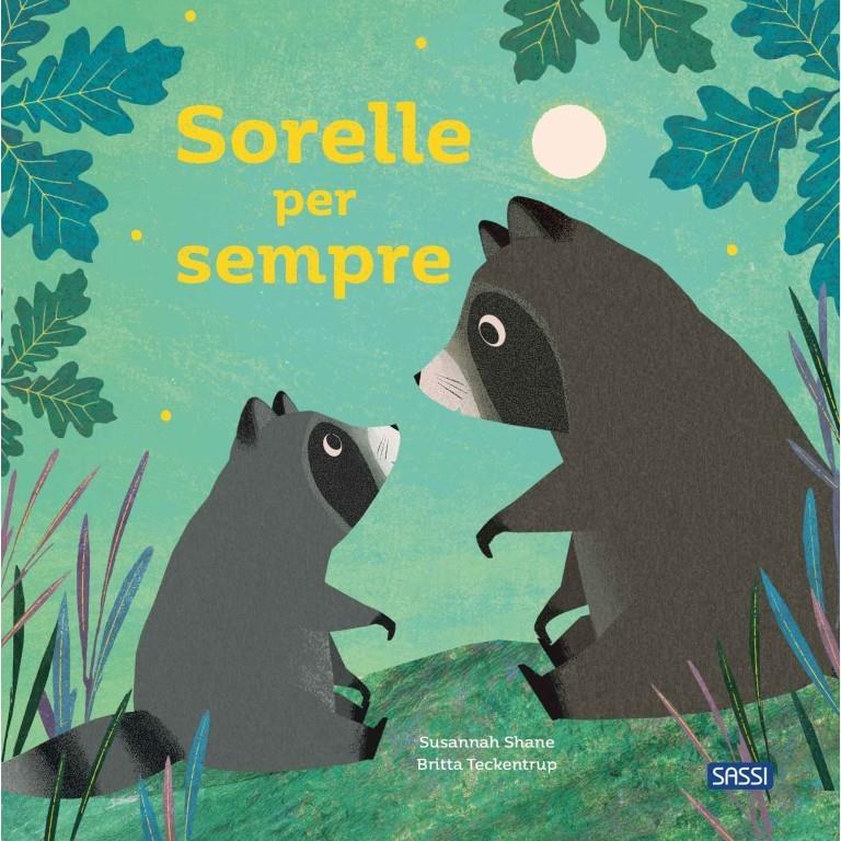 SASSI EDITORE PICTURE BOOKS - SORELLE PER SEMPRE