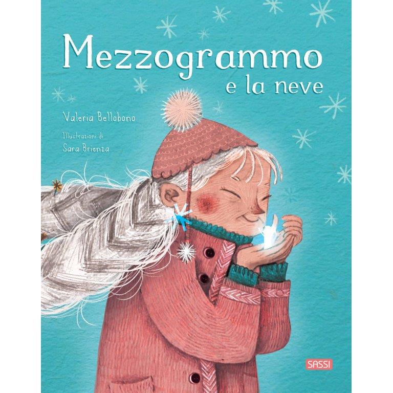 SASSI EDITORE PICTURE BOOKS - MEZZOGRAMMO E LA NEVE