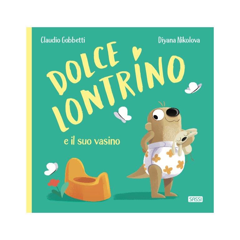 SASSI EDITORE PICTURE BOOKS - DOLCE LONTRINO E IL SUO VASINO