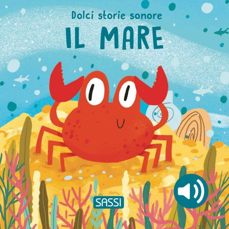 SASSI EDITORE DOLCI STORIE SONORE - IL MARE