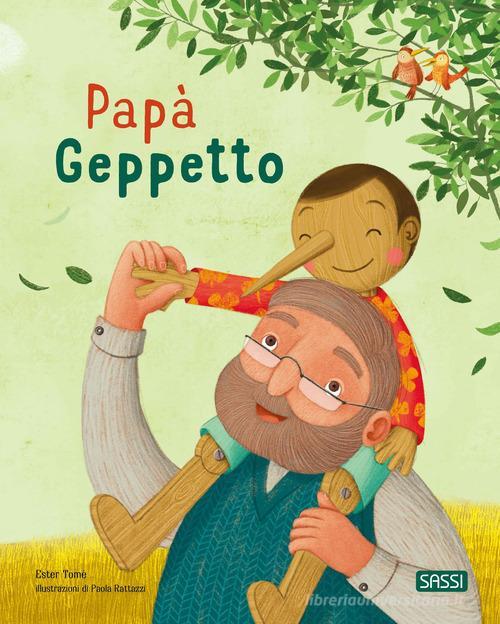 SASSI EDITORE FC - PICTURE BOOKS - PAPA' GEPPETTO (E. TOME, P. RATTAZZI)