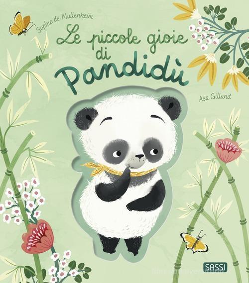 SASSI EDITORE PICTURE BOOK - LE PICCOLE GIOIE DI PANDIDU' (S. MULLENHEIM, A. GILLAND)