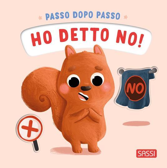 SASSI EDITORE BOARD BOOKS - PASSO DOPO PASSO. HO DETTO NO! (G. PESAVENTO, C. ODABASI)