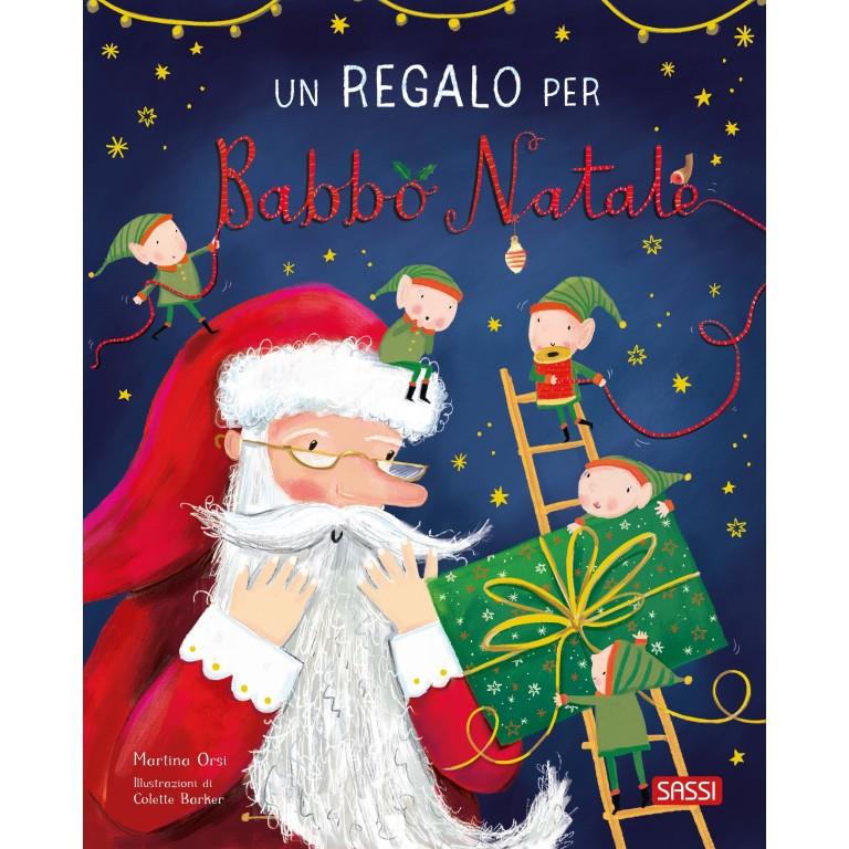 SASSI EDITORE PICTURE BOOKS - UN REGALO PER BABBO NATALE