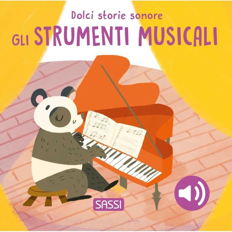 SASSI EDITORE DOLCI STORIE SONORE - GLI STRUMENTI MUSICALI