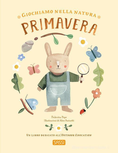SASSI EDITORE PICTURE BOOKS - GIOCHIAMO NELLA NATURA. PRIMAVERA (OUTDOOR EDUCATION)