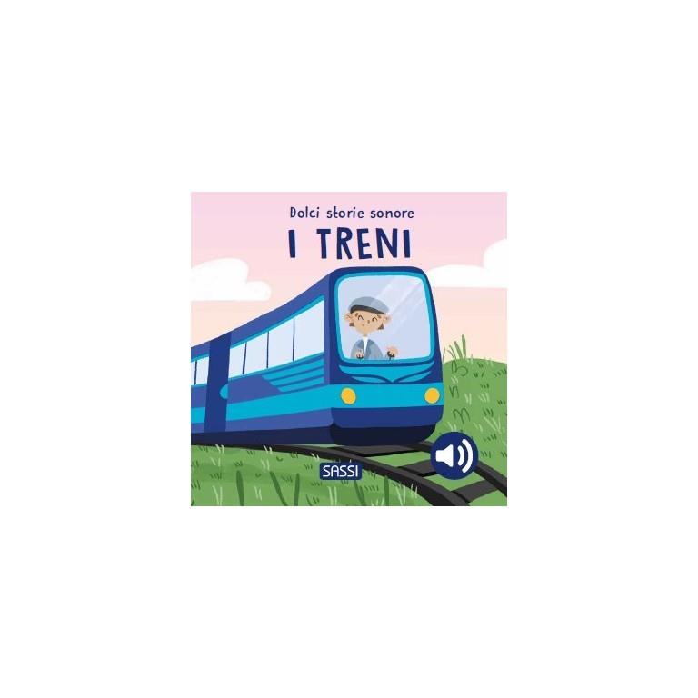 SASSI EDITORE DOLCI STORIE SONORE - I TRENI