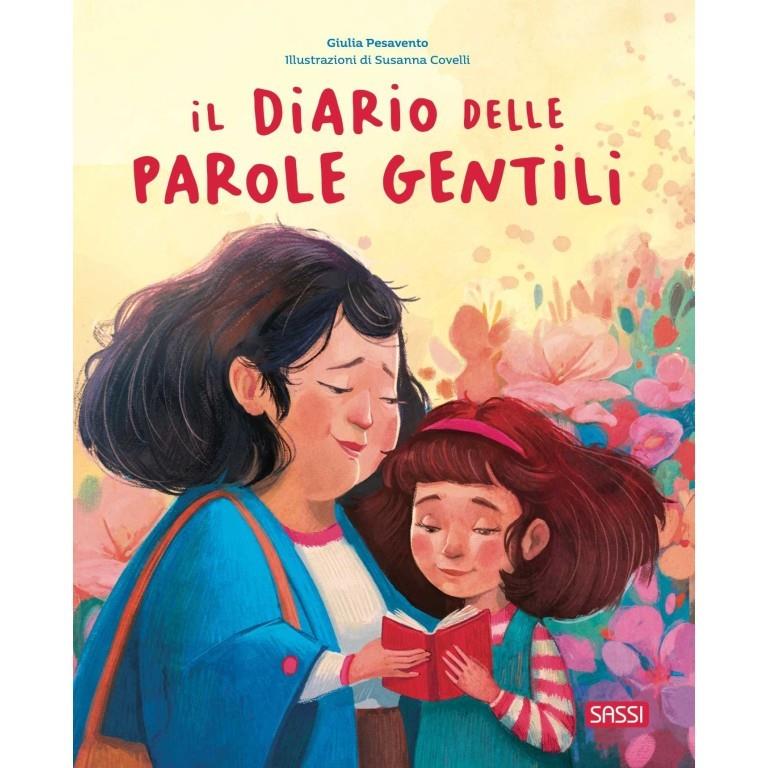 SASSI EDITORE PICTURE BOOKS - IL DIARIO DELLE PAROLE GENTILI