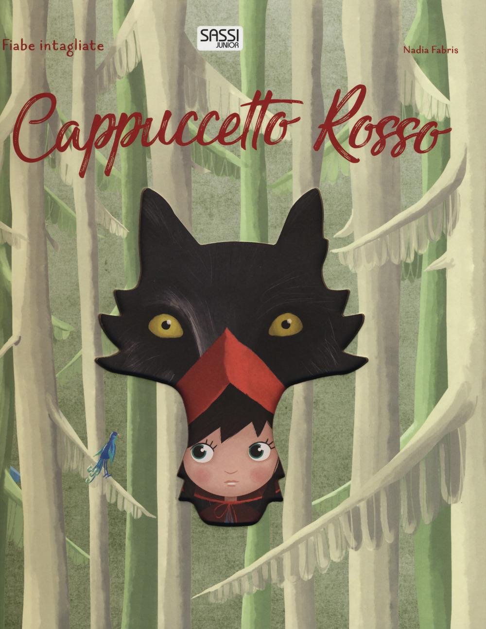 SASSI EDITORE CAPPUCCETTO ROSSO. FIABE INTAGLIATE di Ester Tome'