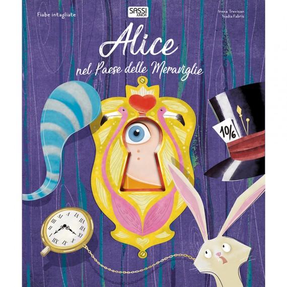 SASSI EDITORE FABIE INTAGLIATE: ALICE NEL PAESE DELLE MERAVIGLIE di Irena Trevisan, Nadia Fabris