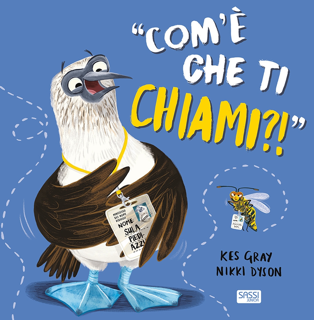 SASSI EDITORE COM'E' CHE TI CHIAMI? K. Gray, N. Dyson